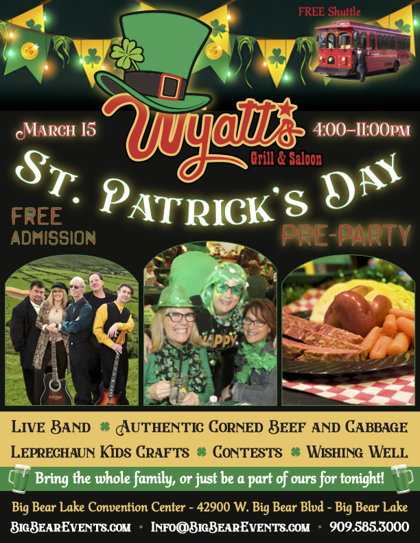 A flyer for a St. Patrick's Day Pre-Party at Wyatt's Grill & Saloon in Big Bear, featuring a live band, corned beef and cabbage, contests, and kids' crafts.
