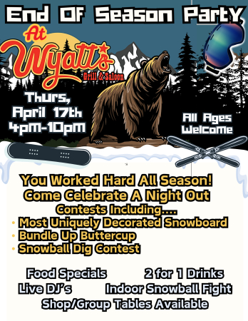 Wyatt’s Grill and Saloon end of season party poster with contests, live DJ, and drink specials in Big Bear
